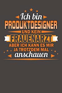 Ich Bin Produktdesigner Und Kein Frauenarzt Aber Ich Kann Es Mir Ja Trotzdem Mal Anschauen
