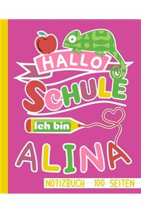 Hallo Schule ich bin Alina Notizbuch 100 Seiten