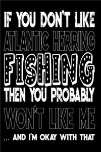 If You Don't Like Atlantic Herring Fishing Then You Probably Won't Like Me And I'm Okay With That