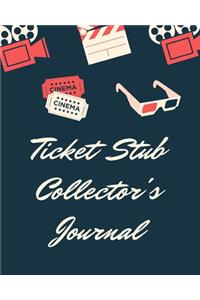 Ticket Stub Collector's Journal: Cinema Diary Collection - Ticket Date - Details of The Tickets - Purchased/Found From - History Behind the Ticket - Sketch/Photo Of Tickets.