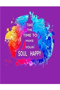 Take the Time to Make Your Soul Happy: Yoga Fitness Quote. Diet and Fitness Journal to Help You Become the Best Version of Yourself! ( Progress Tracker, Shopping List, Meal Planner, Worko