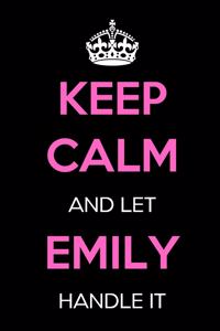 Keep Calm and Let Emily Handle It