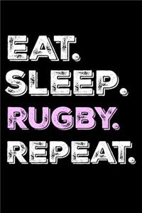 Eat. Sleep. Rugby. Repeat.
