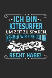 Ich Bin Kitesurfer Um Zeit Zu Sparen Nehmen Wir Einfach an Dass Ich Immer Recht Habe!