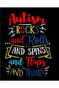 Autism Rocks and Rolls and Spins and Flaps and Twirls