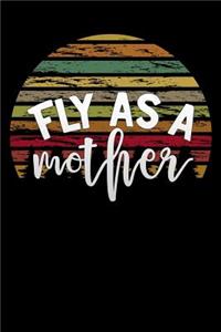 fly as a mother