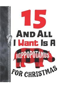 15 And All I Want Is A Hippopotamus For Christmas