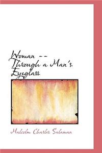 Woman -- Through a Man's Eyeglass