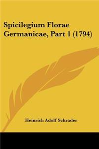Spicilegium Florae Germanicae, Part 1 (1794)