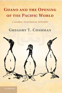 Guano and the Opening of the Pacific World