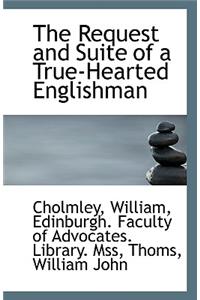 The Request and Suite of a True-Hearted Englishman