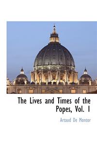 The Lives and Times of the Popes, Vol. 1
