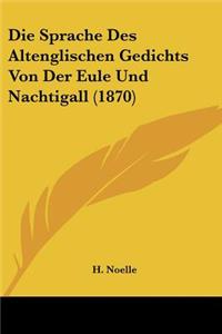 Sprache Des Altenglischen Gedichts Von Der Eule Und Nachtigall (1870)