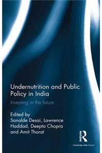 Undernutrition and Public Policy in India