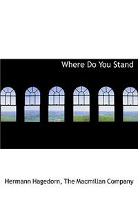 Where Do You Stand