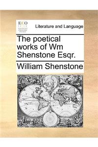 The Poetical Works of Wm Shenstone Esqr.