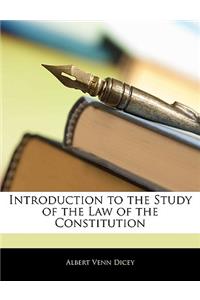Introduction to the Study of the Law of the Constitution