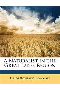 A Naturalist in the Great Lakes Region