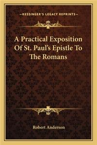 A Practical Exposition Of St. Paul's Epistle To The Romans