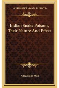 Indian Snake Poisons, Their Nature and Effect