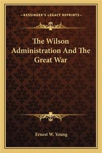 Wilson Administration and the Great War