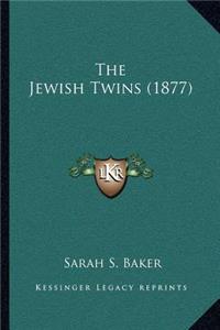 The Jewish Twins (1877)