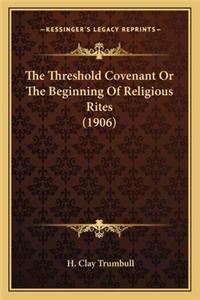 Threshold Covenant or the Beginning of Religious Rites (1906)