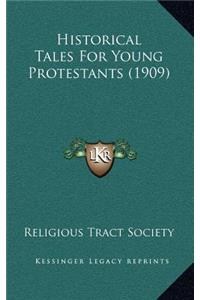 Historical Tales for Young Protestants (1909)