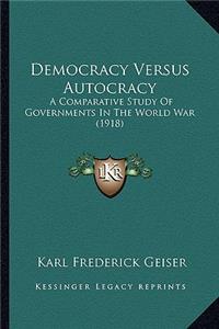 Democracy Versus Autocracy