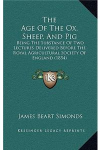 The Age of the Ox, Sheep, and Pig