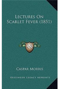 Lectures on Scarlet Fever (1851)