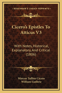 Cicero's Epistles To Atticus V3