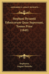 Stephani Byzantii Ethnicorum Quae Supersunt, Tomus Prior (1849)