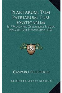 Plantarum, Tum Patriarum, Tum Exoticarum