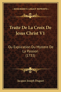 Traite De La Croix De Jesus Christ V1