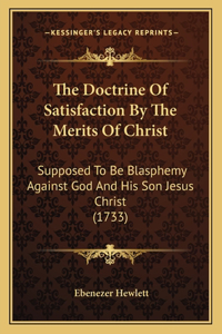 Doctrine Of Satisfaction By The Merits Of Christ