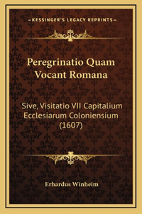 Peregrinatio Quam Vocant Romana