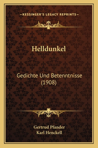 Helldunkel: Gedichte Und Betenntnisse (1908)