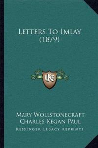 Letters To Imlay (1879)