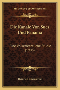 Die Kanale Von Suez Und Panama