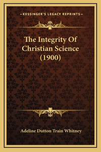 The Integrity Of Christian Science (1900)