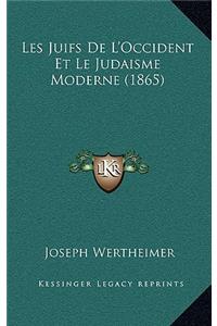 Les Juifs De L'Occident Et Le Judaisme Moderne (1865)