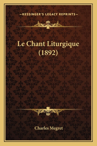 Le Chant Liturgique (1892)