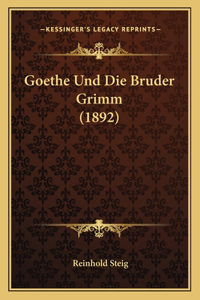 Goethe Und Die Bruder Grimm (1892)