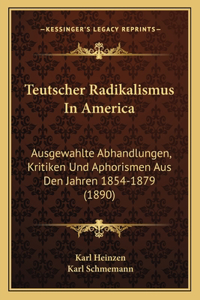 Teutscher Radikalismus In America