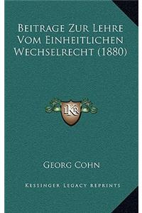 Beitrage Zur Lehre Vom Einheitlichen Wechselrecht (1880)
