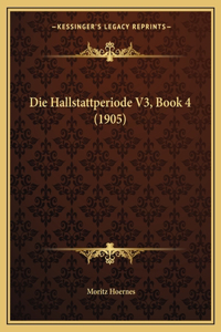Hallstattperiode V3, Book 4 (1905)