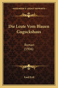 Die Leute Vom Blauen Guguckshaus