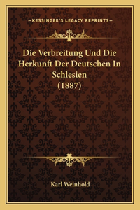 Verbreitung Und Die Herkunft Der Deutschen In Schlesien (1887)