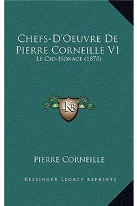 Chefs-D'Oeuvre De Pierre Corneille V1